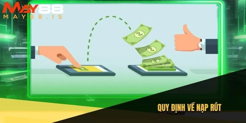 Các điều kiện tham gia bắt buộc liên quan đến giao dịch nạp rút