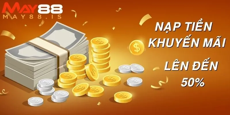 Khuyến mãi May88 siêu hấp dẫn cho lần nạp tiền lần 2