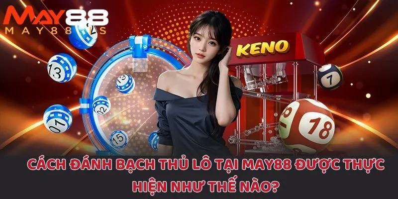 Luật chơi đơn giản mà tín đồ lô đề nên hiểu rõ