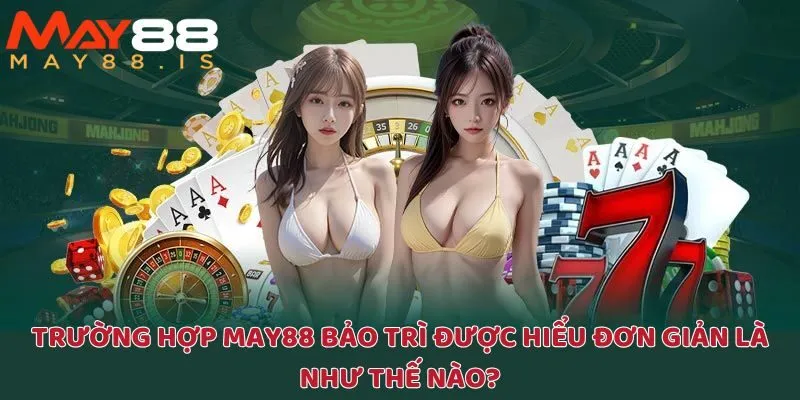 May88 bảo trì là hoạt động cần thiết để nâng cao trong việc vận hành hệ thống