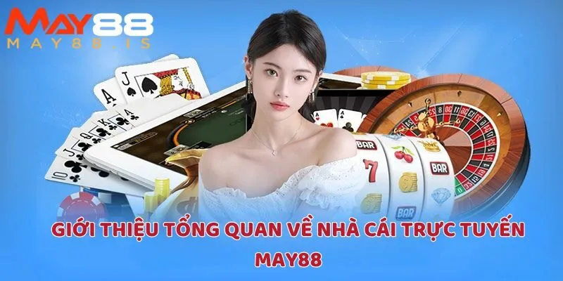 Sơ lược chung để chứng minh May88 lừa đảo là điều vô căn cứ